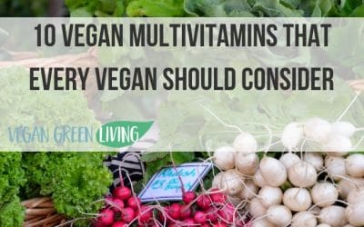 10 Vegan Multivitamins That Every Vegan Should Consider